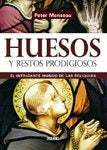HUESOS Y RESTOS PRODIGIOSOS .. | Peter Manseau