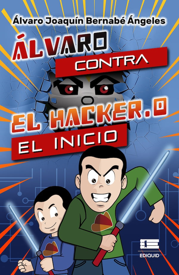 Álvaro contra el Hacker.0: El inicio | Álvaro Joaquín Bernabé Ángeles