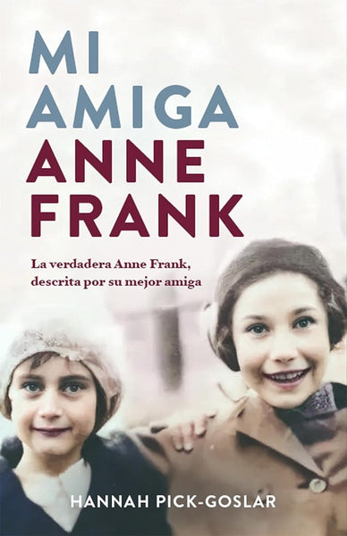 MI AMIGA ANNE FRANK.. | HANNAH PICK-GOSLAR