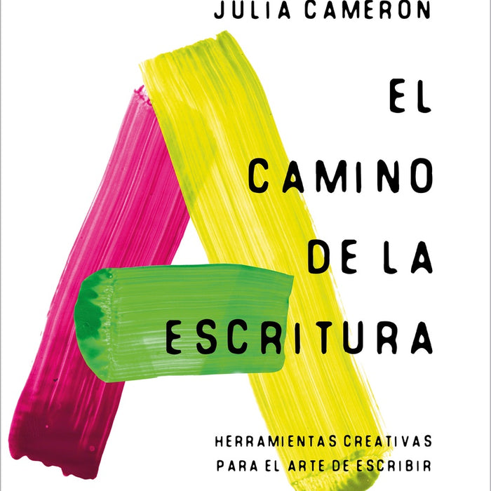 EL CAMINO DE LA ESCRITURA.. | Julia Cameron