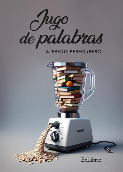 Jugo de palabras | Alfredo Pereg Ibero