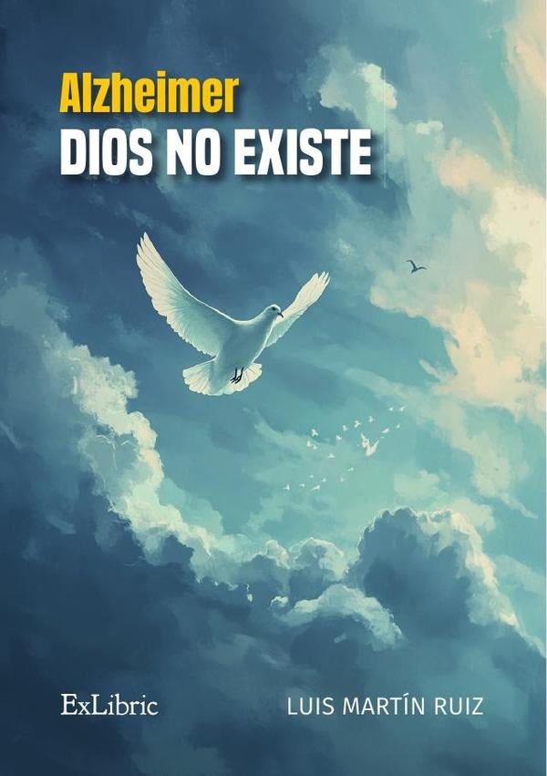 Alzheimer. Dios no existe | Luis Martín Ruiz