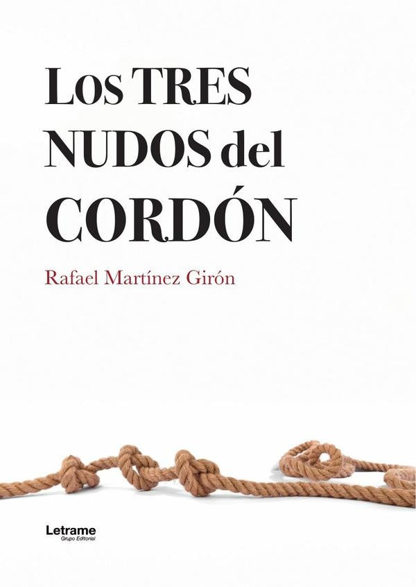 Los tres nudos del cordón | Rafael Martínez Girón