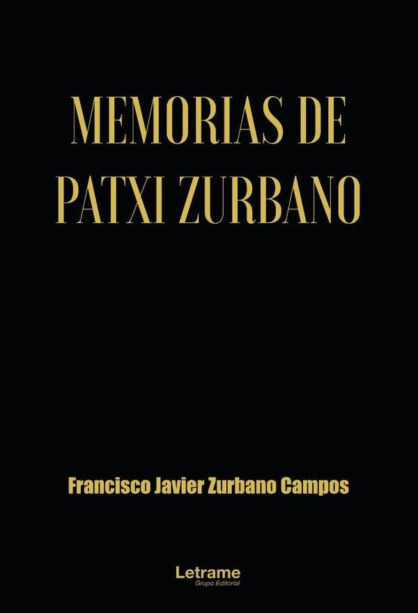 Memorias de Patxi Zurbano | Francisco Javier Zurbano