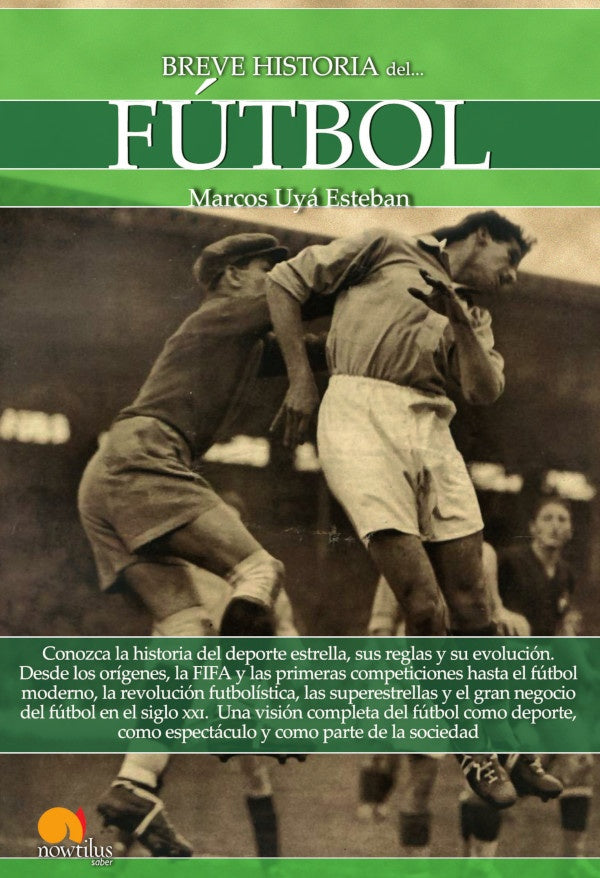 Breve historia del fútbol | Marcos Uyá Esteban