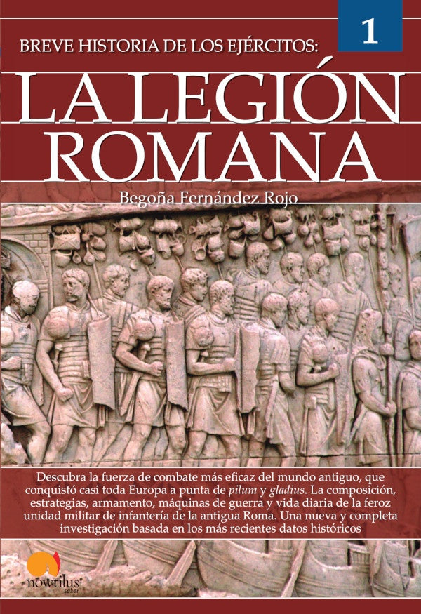 Breve historia de los ejércitos: la legión romana | Begoña Rojo