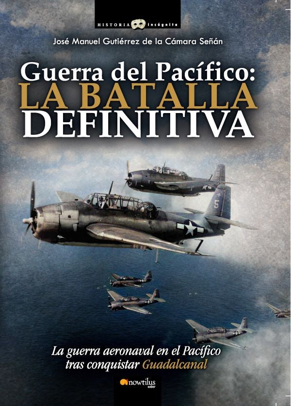 Guerra del Pacífico: la batalla definitiva | José Manuel Gutiérrez de la Cámara Señán