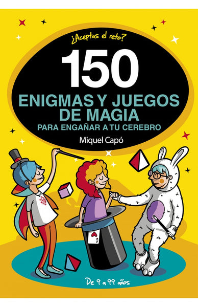 150 ENIGMAS Y JUEGOS DE MAGIA PARA ENGAÑAR* | Miguel Capó