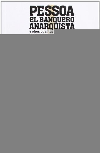 EL BANQUERO ANARQUISTA.. | Fernando Pessoa
