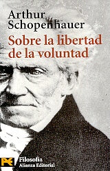 SOBRE LA LIBERTAD DE LA VOLUNTAD | Arthur Schopenhauer