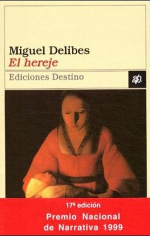 EL HEREJE * | Miguel Delibes