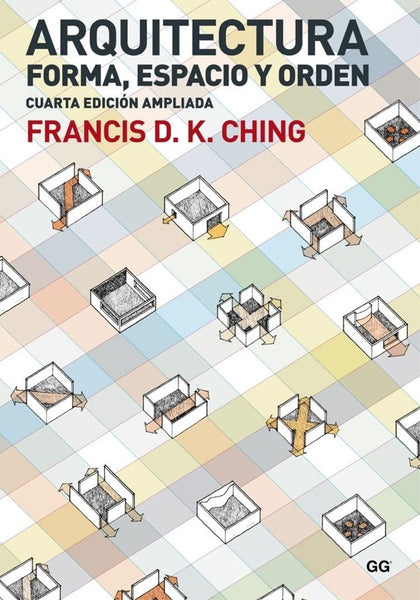 ARQUITECTURA: FORMA, ESPACIO Y ORDEN | Francis D. K. Ching