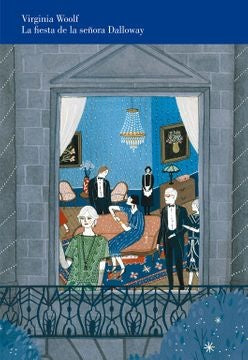 LA FIESTA DE LA SEÑORA DALLOWAY.. | Virginia Woolf