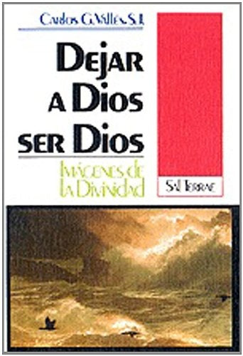 DEJAR A DIOS SER DIOS | Carlos González Vallés