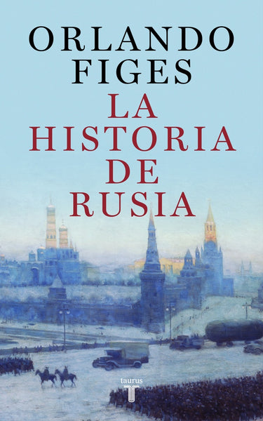 LA HISTORIA DE RUSIA..* | Orlando Figes