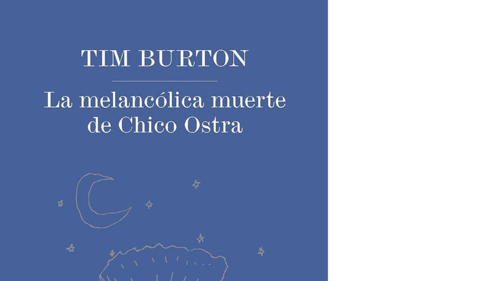 LA MELANCOLICA MUERTE DE CHICO OSTRA. | Tim Burton
