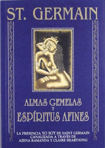 ST. GERMAIN: ALMAS GEMELAS Y ESPIRITUS AFINES.. | Ramanda-Heartsong-Foster