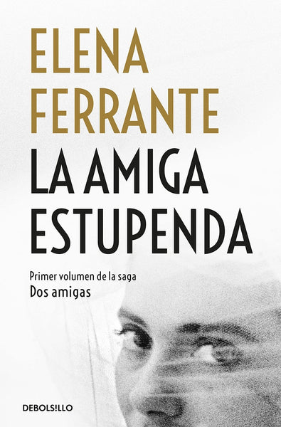 LA AMIGA ESTUPENDA* | Elena Ferrante