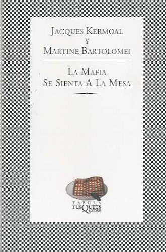 LA MAFIA SE SIENTA EN LA MESA | JACQUES  KERMOAL