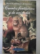 CUENTOS FANTASTICOS Y DE ANIMALES | Hans Christian Andersen