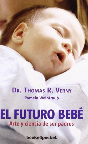 El futuro bebe | Thomas R. Verny - Pamela Weintraub