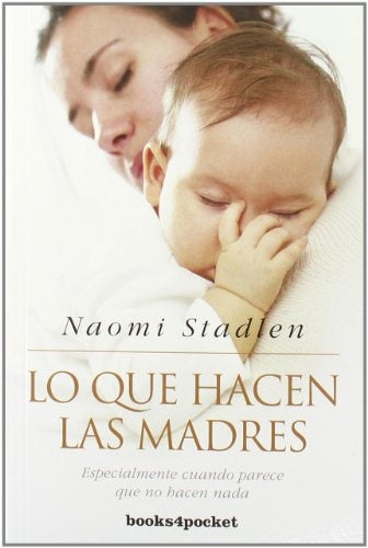 Lo que hacen las madres | Naomi Stadlen