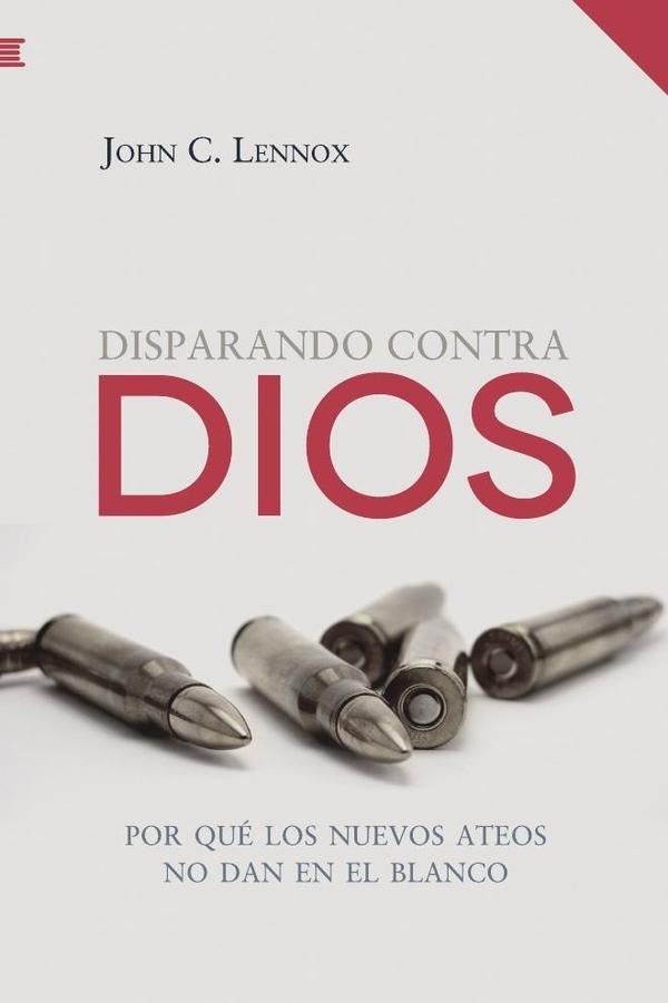 Disparando contra Dios | John Lennox