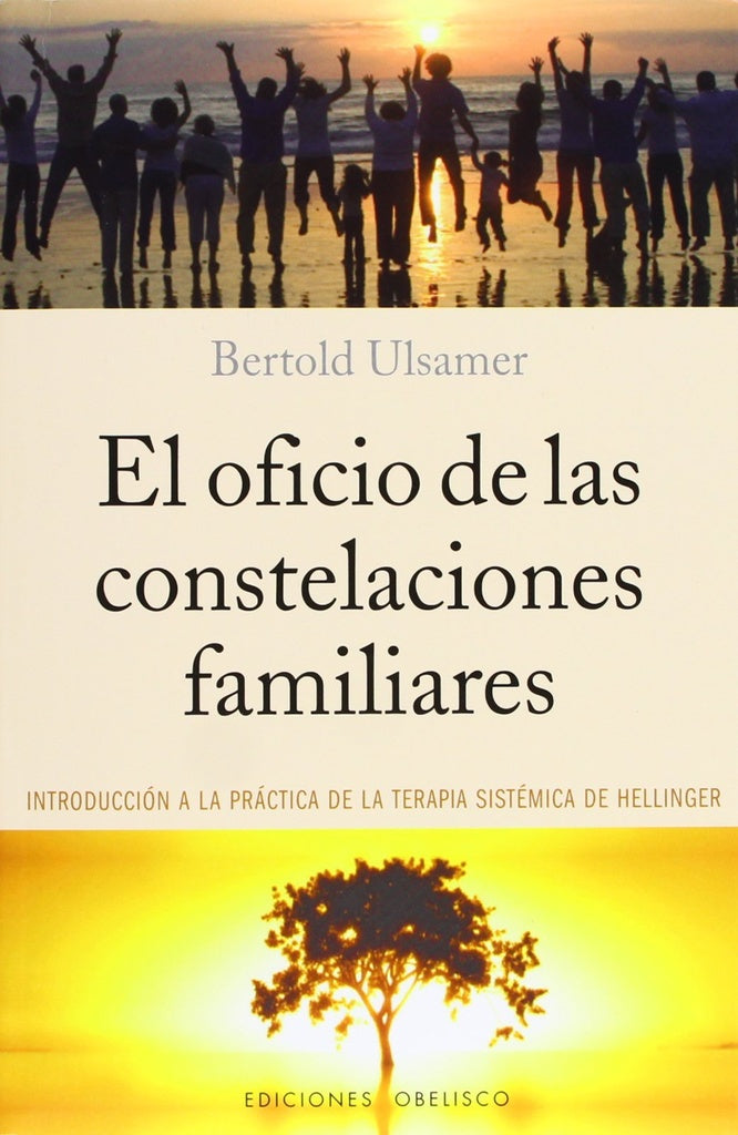 EL OFICIO DE LAS CONSTELACIONES FAMILIARES | Bertold Ulsamer