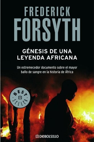 Génesis de una leyenda africana | Frederick Forsyth