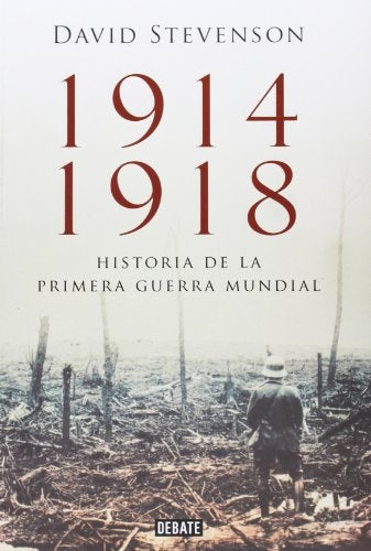 1914-1918 HISTORIA DE LA PRIMERA GUERRA | David  Stevenson