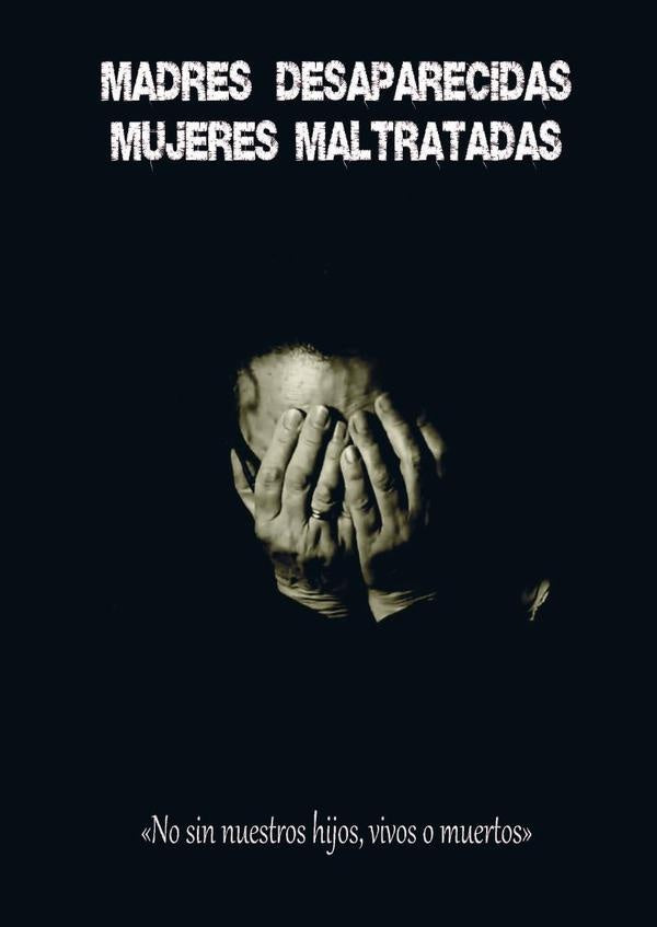 Madres desaparecidas, mujeres maltratadas  | María Bueno