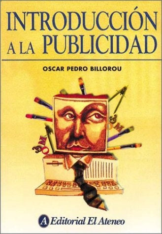 INTRODUCCION A LA PUBLICIDAD.. | Oscar Pedro Billorou