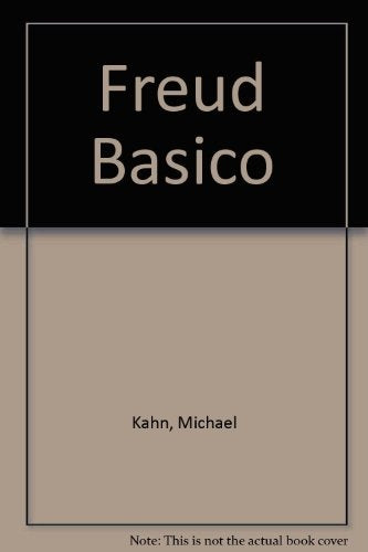 FREUD BASICO: PSICOANALISIS PARA EL SIGLO XXI  | MICHAEL  KAHN