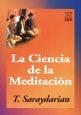LA CIENCIA DE LA MEDITACION  | H.  Saraydarian