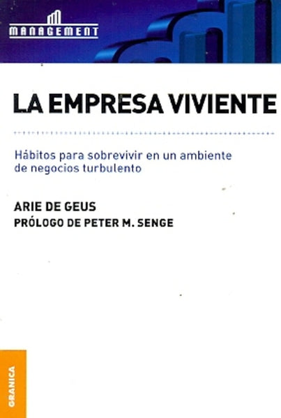 LA EMPRESA VIVIENTE HABITOS PARA SOBREVIVIR.. | Arie De Geus