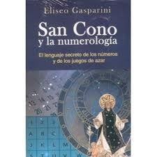 SAN CONO Y LA NUMEROLOGIA.. | ELISEO GASPARINI