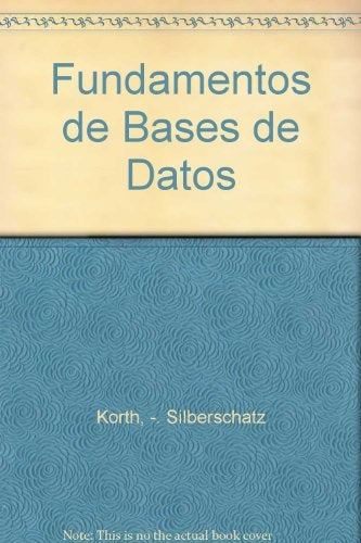 FUNDAMENTOS DE BASES DE DATOS.. | Henry F. Korth