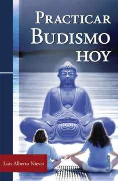 Practicar budismo hoy* | Luis Alberto Nieves