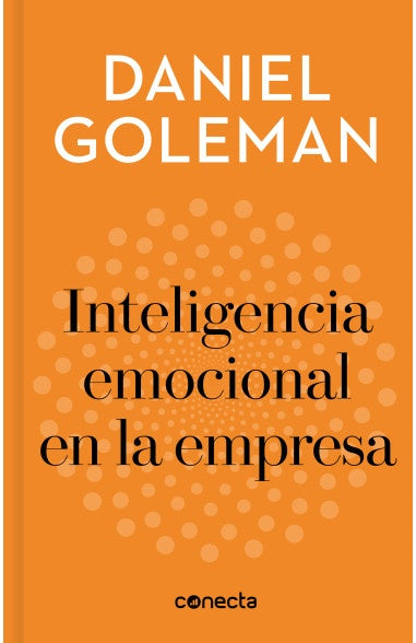 INTELIGENCIA EMOCIONAL EN LA EMPRESA*.. | Daniel Goleman