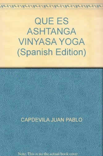QUE ES ASHTANGA VINYASA  YOGA  | JUAN PABLO  CAPDEVILA