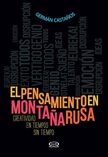 El pensamiento en montaña rusa  | Germán Castaños