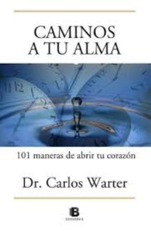 CAMINOS A TU ALMA | Carlos Warter
