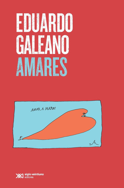 Amares* | Eduardo Galeano