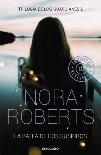 LA BAHIA DE LOS SUSPIROS*.. | Nora Roberts