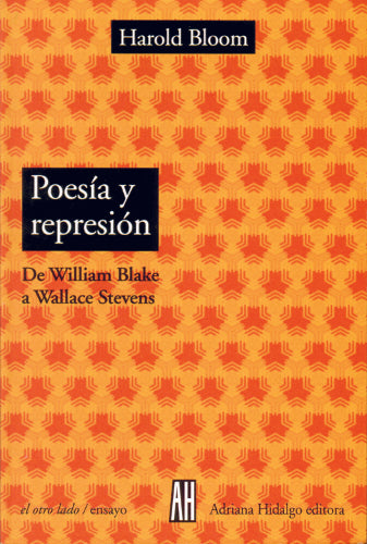 Poesía y represión. De William Blake a Wallace Stevens | Harold Bloom