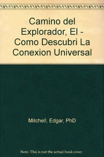 EL CAMINO DEL EXPLORADOR. | Edgard  Mitchell