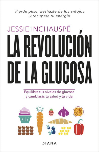 LA REVOLUCIÓN DE LA GLUCOSA..* | Jessie Inchauspé