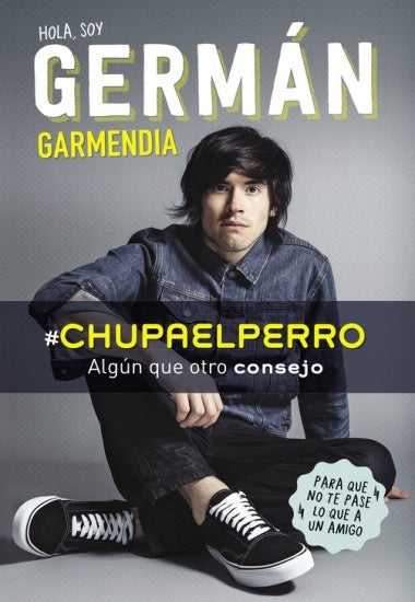 #CHUPAELPERRO | Germán Garmendia