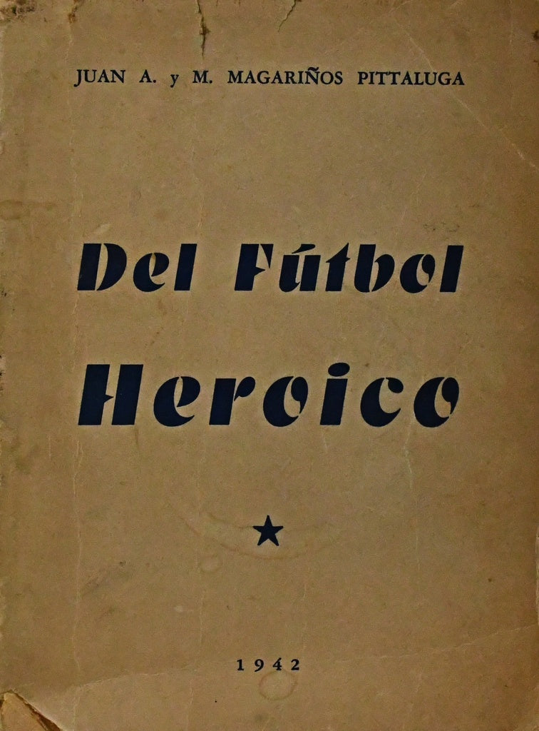 DEL FÚTBOL HEROICO.. | Magariños Pittuluga, Magariños Pittaluga