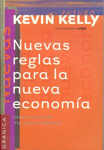 Nuevas reglas para la nueva economia | Kevin Kelly